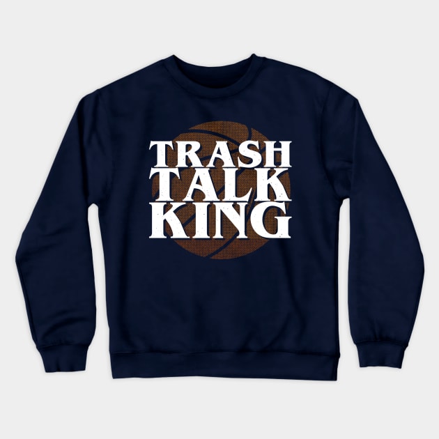 Trash Talk King Crewneck Sweatshirt by NathanielF